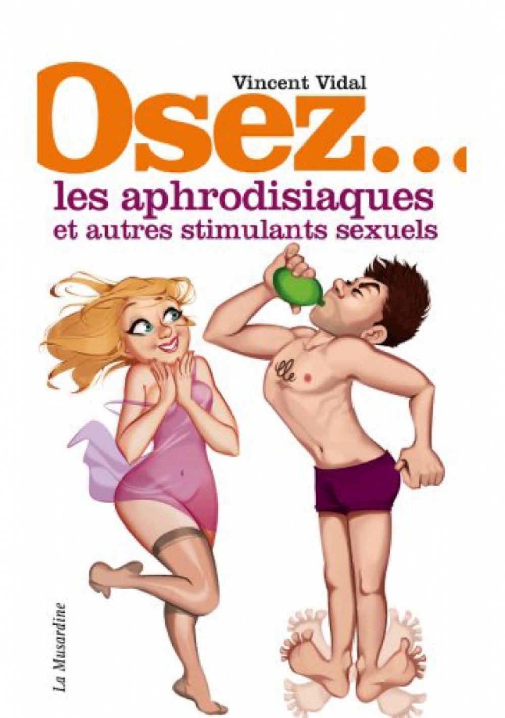 Osez les aphrodisiaques et autres stimulants sexuels