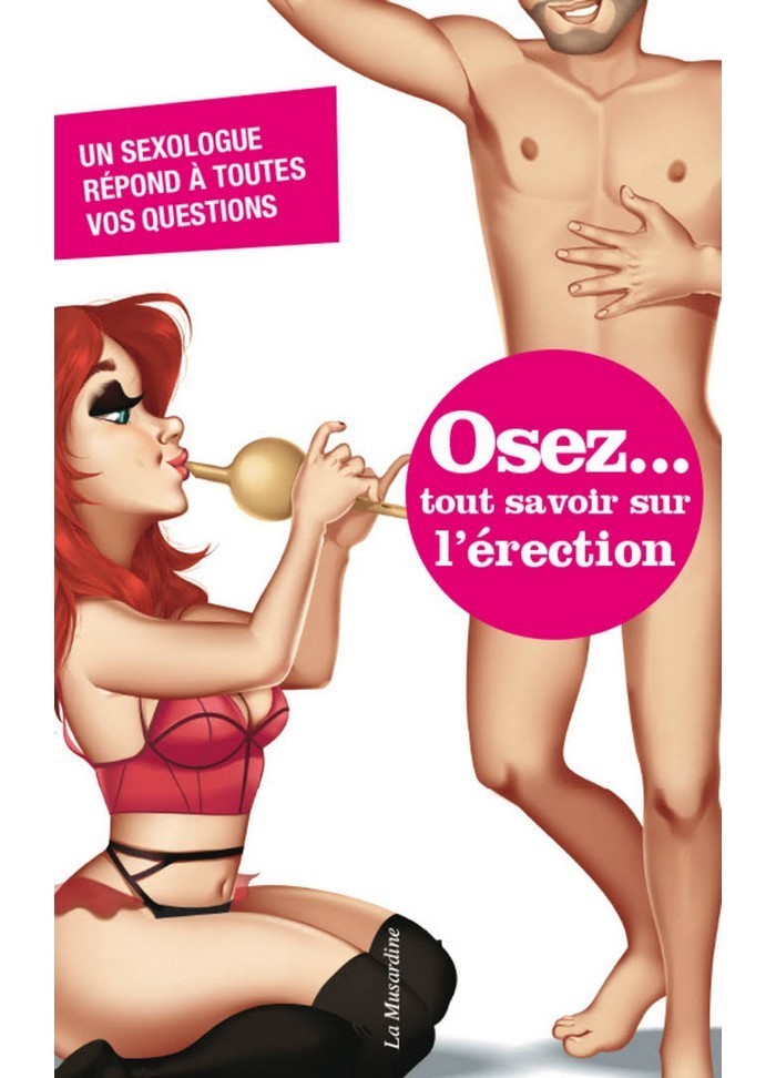 Osez tout savoir sur l'érection Librairie La Musardine