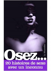 Osez 20 histoires de sexe avec un inconnu