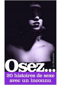 Osez 20 histoires de sexe avec un inconnu