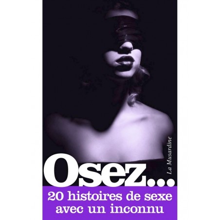 Osez 20 histoires de sexe avec un inconnu