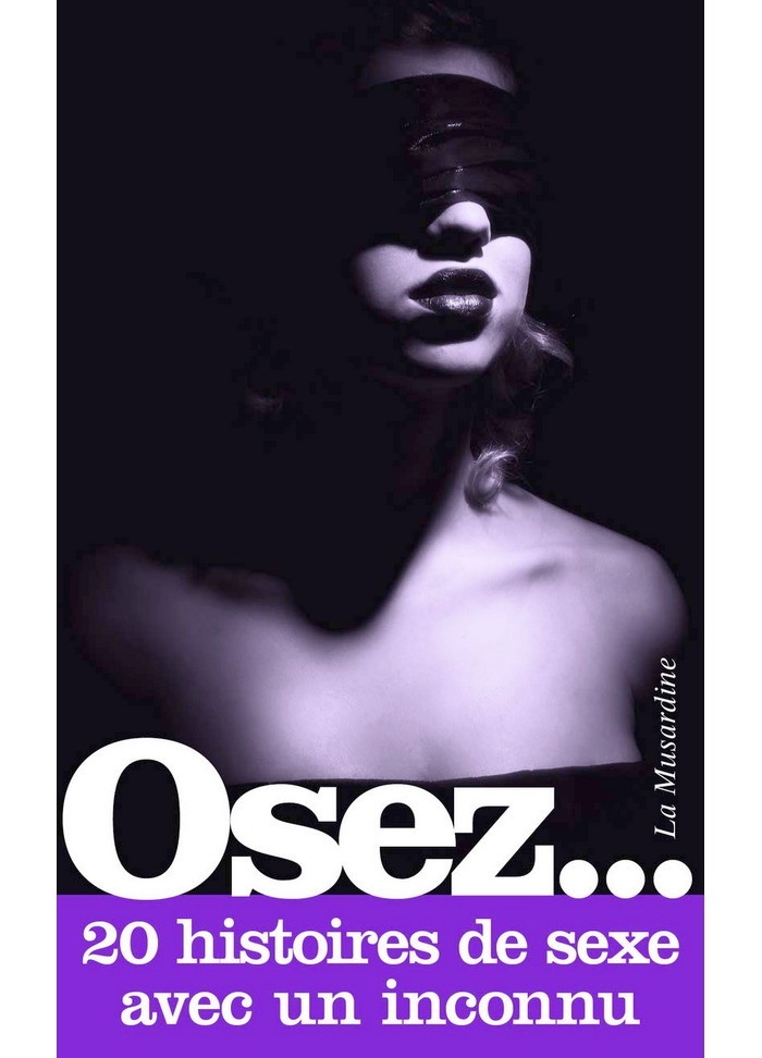 Osez 20 histoires de sexe avec un inconnu