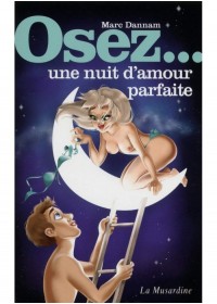 osez une nuit d'amour parfait Librairie érotique pour couple