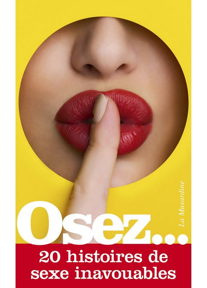 Osez 20 histoires de sexe...
