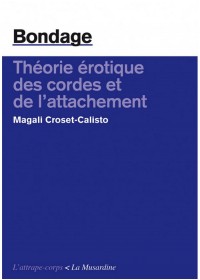 Bondage théorie érotique des cordes et de l'attachement livre