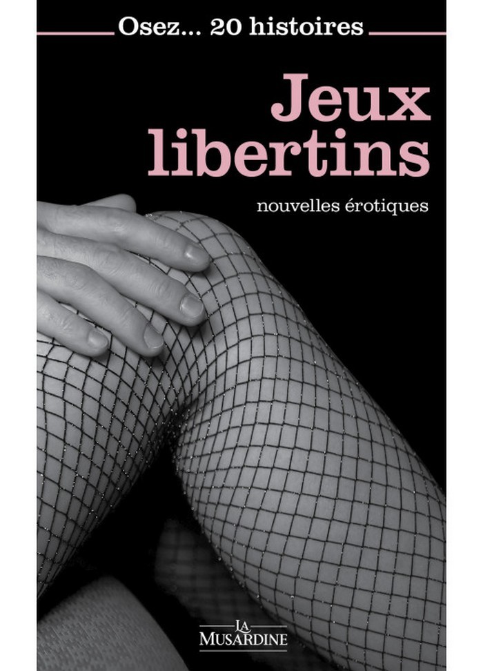 Librairie Osez les jeux libertins livre érotique avec des nouvelles qui parlent de jeu libertin et de fantasmes
