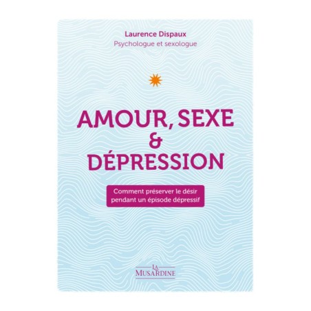 Un guide essentiel pour comprendre l'impact de la dépression sur la vie intime et préserver le désir dans le couple.