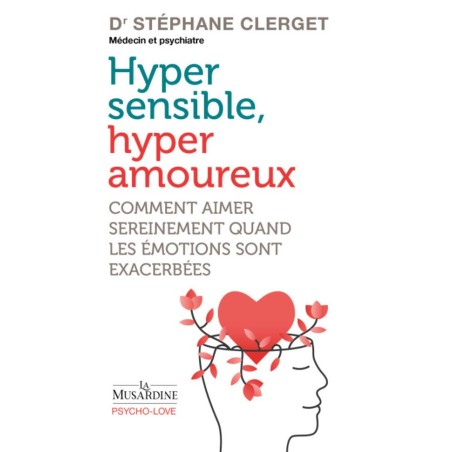Lecture sur les relations amoureuses et l'hyper sensibilité afin de mieux comprendre et gérer ses émotions
