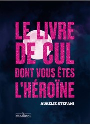 Le livre de cul dont vous êtes l'héroine en vente chez Sophie Libertine Vannes