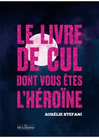 Le livre de cul dont vous êtes l'héroine en vente chez Sophie Libertine Vannes