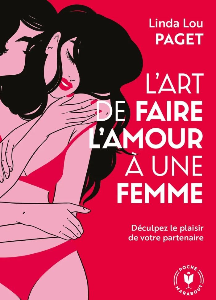Littérature sur la sexualité féminine - L'art de faire l'Amour à une femme De Linda Lou Paget -Sophie Libertine Vannes