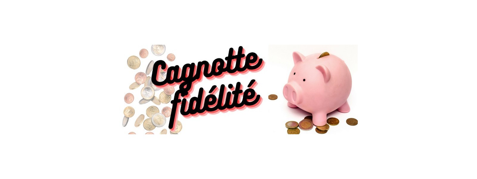 Comment fonctionne votre cagnotte fidélité