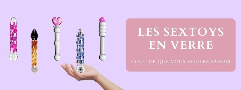 Les sextoys en verre : tout ce que vous voulez savoir