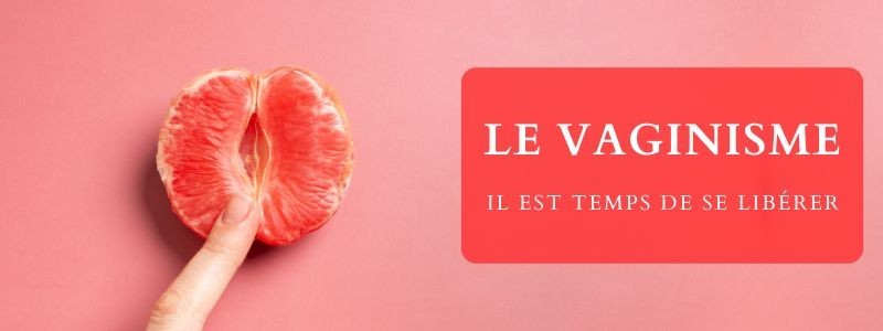 Vaginisme : quand ton corps dit non sans que tu comprennes pourquoi